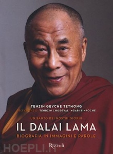 Il Dalai Lama. Un santo dei nostri giorni. Biografia in immagini e parole. Ediz. illustrata